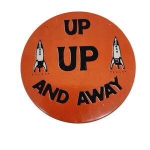 1960s Up Up And Away Space Rocket Orange Pinback Button 3.25" Across Made Japan